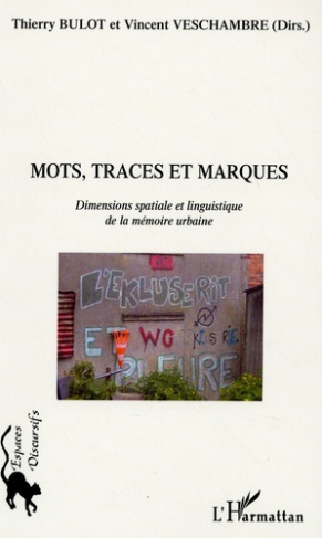 Mots, Traces et Marques. Dimension spatiale et linguistique de la mémoire urbaine