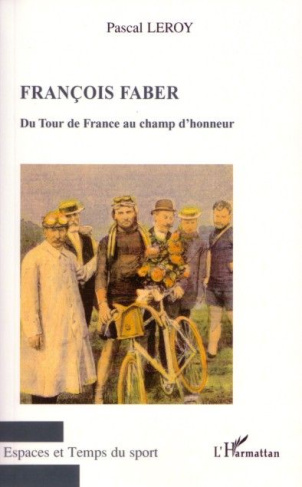 François Faber. Du Tour de France au champ d'honneur