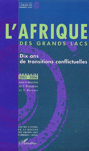 L'Afrique des Grands Lacs. Dix ans de transitions conflictuelles, Annuaire, Edition 2005-2006