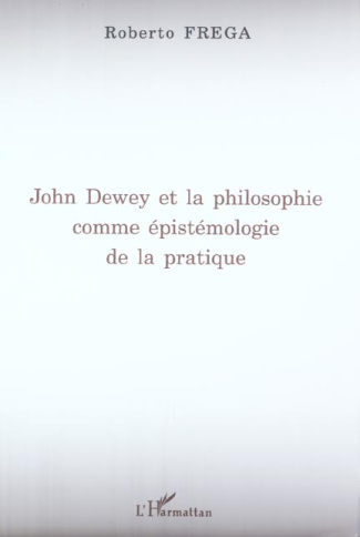 John Dewey et la philosophie comme épistémologie de la pratique