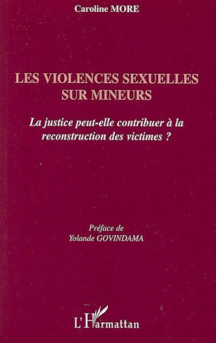 Les violences sexuelles sur mineurs. La justice peut-elle contribuer à la reconstruction des victime