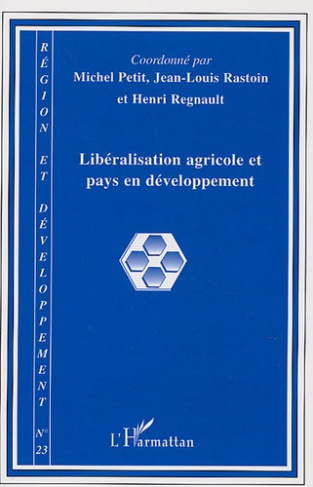 Région et Développement N° 23-2006 : Libéralisation agricole et pays en développement