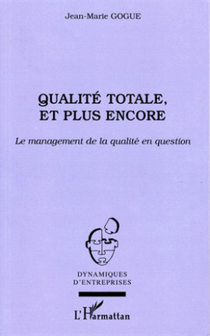 Qualité totale, et plus encore : le management de la qualité en question