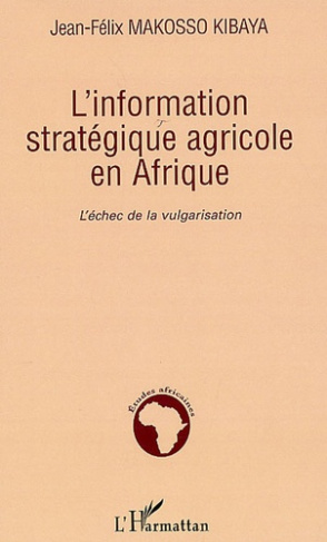 L'information stratégique agricole en Afrique. L'échec de la vulgarisation