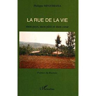 La rue de la vie. Mon pays, mon père et mon coeur