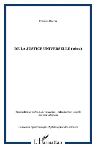 Essai d'un traité sur La justice universelle ou les sources du droit. Suivi de quelques écrits