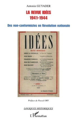 La revue Idées 1941-1944:des non-conformistes en révolution nationale