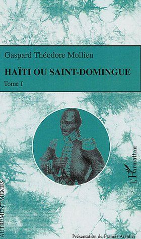 Haïti ou Saint-Domingue. Tome 1