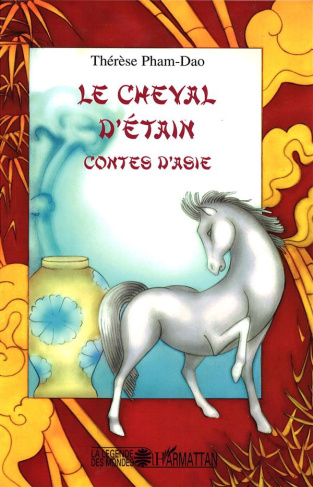 Le cheval d'étain. Contes d'Asie