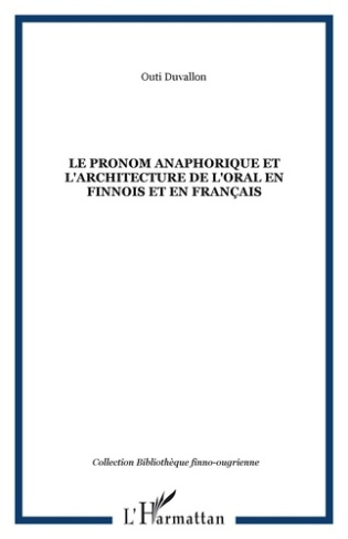 Le pronom anaphorique et l'architecture de l'oral en finnois et en français