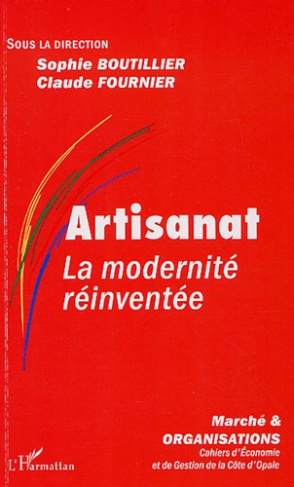 Marché et Organisations N° 1 : Artisanat. La modernité réinventée