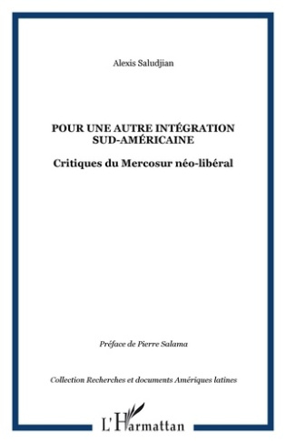 Pour une autre intégration sud-américaine : critique du Mercosur néo-libéral