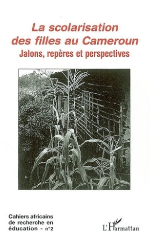 Cahiers africains de recherche en éducation N° 2 : La scolarisation des filles au Cameroun : jalons,