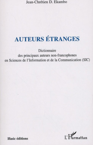 Auteurs étranges. Dictionnaire des principaux auteurs non francophones en Sciences de l'Information