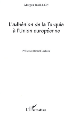 L'adhésion de la Turquie à l'Union européenne. Le débat (1963-2004)