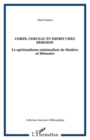 Corps, cerveau et esprit chez Bergson. Le spiritualisme minimaliste de Matière à Mémoire