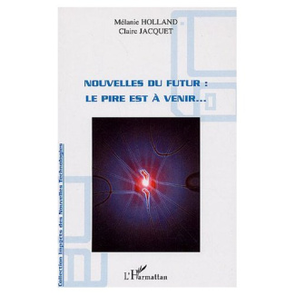 Nouvelles du futur : Le pire est à venir...