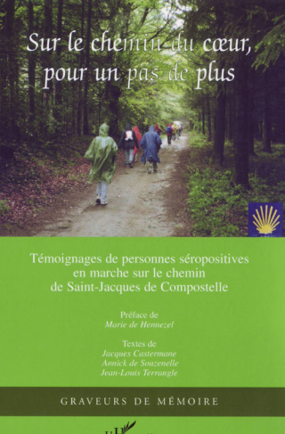 Sur le chemin du coeur, pour un pas de plus. Marche sur le chemin de Saint-Jacques-de-Compostelle, R