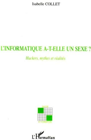 L'informatique a-t-elle un sexe ? Hackers, mythes et réalités