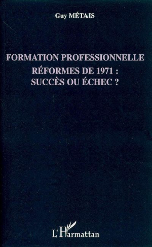 Formation professionnelle. Réformes de 1971 : succès ou échec ?