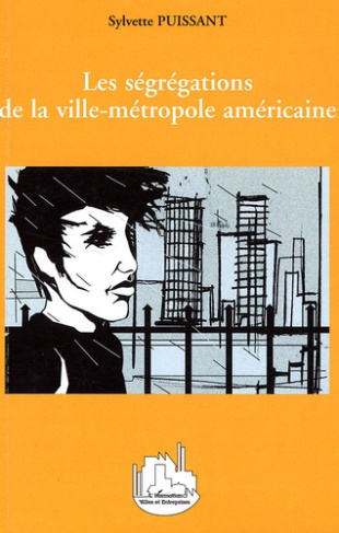 Les ségrégations de la ville-métropole américaine