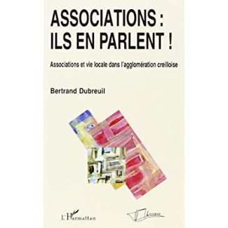 Associations : ils en parlent !. Associations et vie locale dans l'aglomération creilloise