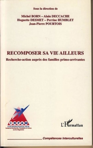 Recomposer sa vie ailleurs : recherche-action auprès des familles primo-arrivantes