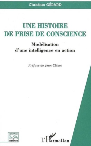 Une histoire de prise de conscience. Modélisation d'une intelligence en action
