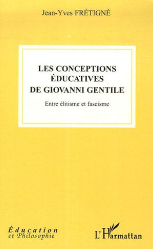 Les conceptions éducatives de Giovanni Gentile. Entre élitisme et fascisme