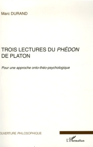 Trois lectures du Phédon de Platon. Pour une approche onto-théo-psychologique