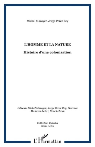 L'homme et la nature. Histoire d'une colonisation