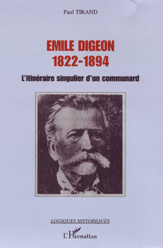 Emile Digeon 1822-1894. L'itinéraire singulier d'un communard