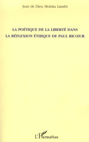La poétique de la liberté dans la réflexion éthique de Paul Ricoeur