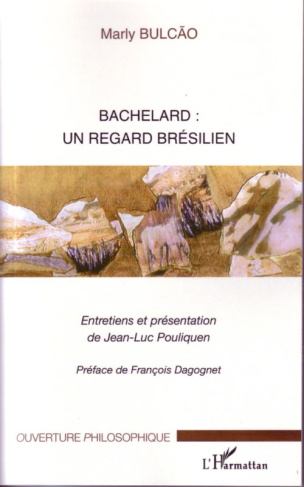 Bachelard : Un regard brésilien