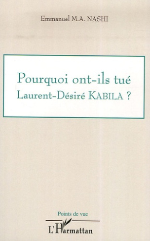 Pourquoi ont-ils tué Laurent-Désiré Kabila ?