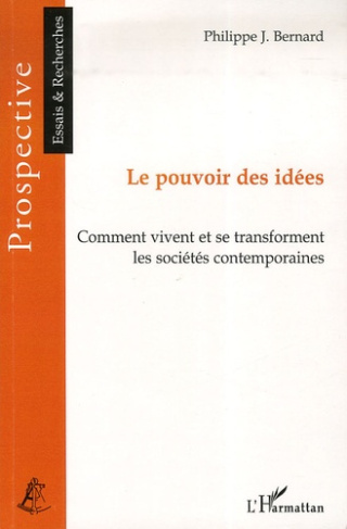 Le pouvoir des idées. Comment vivent et se transforment les sociétés contemporaines
