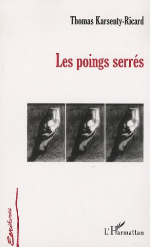 Les poings serrés