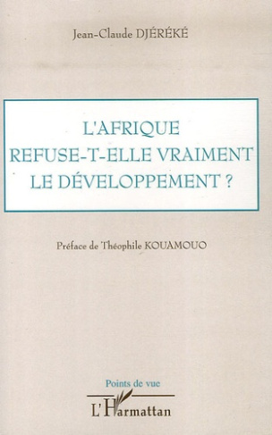 L'Afrique refuse-t-elle vraiment le développement ?