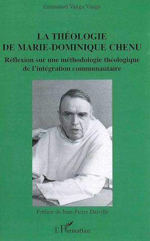 La théologie de Marie-Dominique Chenu. Réflexion sur une méthodologie théologique de l'intégration c