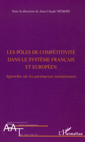 Les pôles de compétitivité dans le système français et européen. Approches sur les partenariats inst