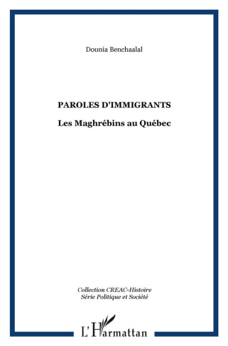 Paroles d'immigrants : Les Maghrébins au Québec