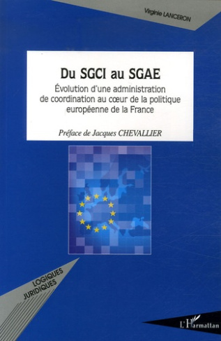 Du SGCI au SGAE. Evolution d'une administration de coordination au coeur de la politique européenne