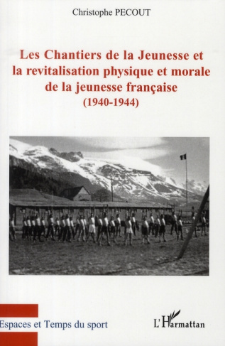 Les chantiers de la jeunesse et la revitalisation physique et morale de la jeunesse française (1940-