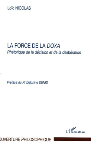 La force de la doxa. Rhétorique de la décision et de la délibération