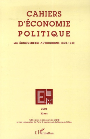 Cahiers d'économie politique N° 51, Hiver 2006 : Les économistes autrichiens 1870-1940