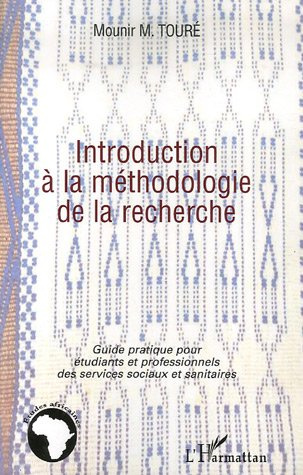 Introduction à la méthodologie de la recherche. Guide pratique pour étudiants et professionnels des