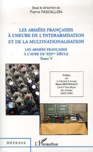 Les armées françaises à l'aube du XXIe siècle. Tome 5, Les armées françaises à l'heure de l'interarm