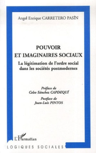 Pouvoir et imaginaires sociaux. La légitimation de l'ordre social dans les sociétés postmodernes
