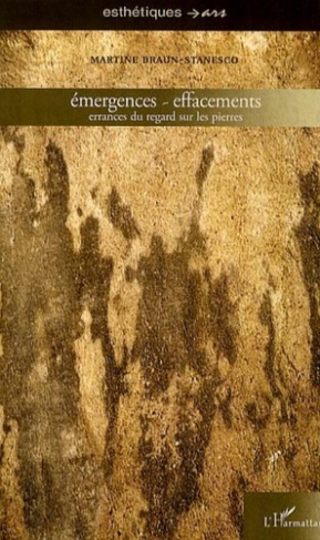 Emergences - effacements. Errances du regard sur les pierres
