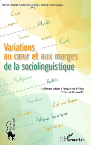 Variations au coeur et aux marges de la sociolinguistique. Mélanges offerts à Jacqueline Billiez